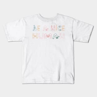 Be A Nice Human Kids T-Shirt